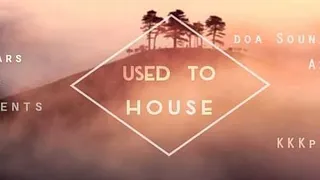 USED to HOUSE n°2 DOA @ 4 elements