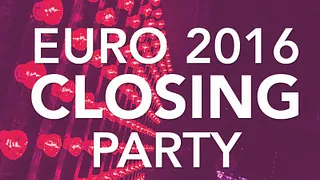 Euro 2016 : Closing Party