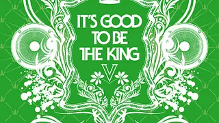 OPEN HOUSE - IT'S GOOD TO BE THE KING