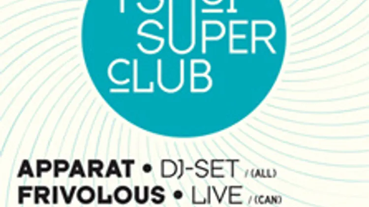 Tsugi super Club -Apparat DJ set + Frivolous Live...