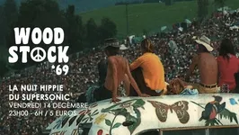 Woodstock '69 // Nuit Hippie du Supersonic