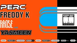 Dehors Brut Indoor: Perc, Freddy K, Rrose (Live), Yasmeen