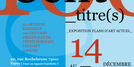 Exposition Cent_titre(s)_ expostion flash de petits formats - deuxième édition