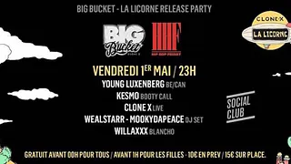 HIP HOP FRIDAY x BIG BUCKET - LA LICORNE RELEASE PARTY