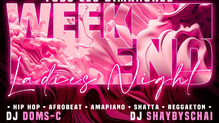 WEEK-END/ Ladies Night