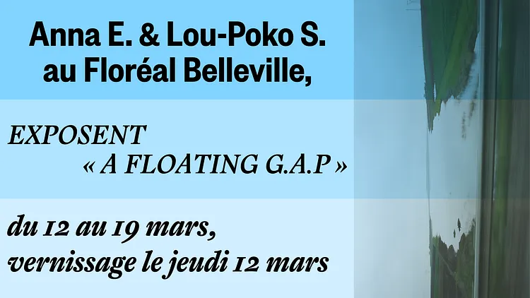 A Floating GAP au Floréal Belleville ⌒ Expo & événements