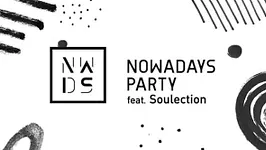 NOWADAYS PARTY ft. SOULECTION