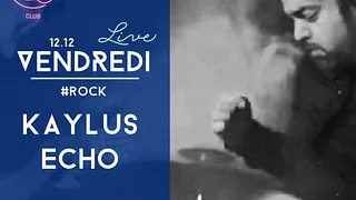 #LIVE : KAYLUS + ECHO