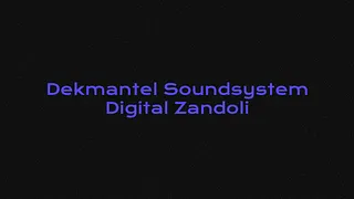 Club : Dekmantel Soundsystem, Digital Zandoli