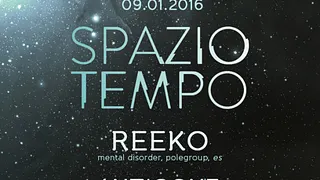 SPAZIO TEMPO w/ Reeko & Antigone