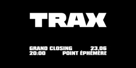 TRAX - Grand Closing
