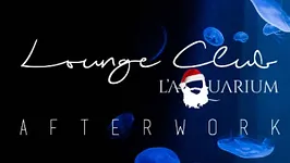 Dernier Afterwork de l'année au Lounge Club de l'Aquarium !