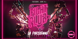 La Parisienne - Fight Club Edition - Round 7