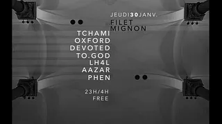 Filet Mignon : Tchami - Oxford - Devoted.to.god - LH4L - AAZAR - PHEN