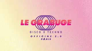 Le Grabuge #6 • 2 Rooms • Disco x Techno
