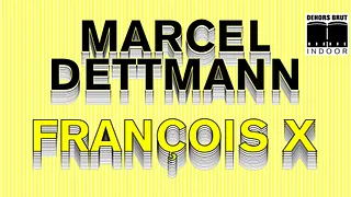 Dehors Brut Indoor: Marcel Dettmann, François X