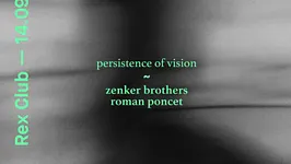 Persistence Of Vision: Zenker Brothers & Roman Poncet