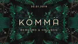 KÖMMA w/ Remcord & HollSön : Acte 3
