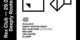 Deeply Rooted Night: Ben Sims, Jon Hester, DJ Deep