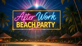 AFTER WORK BEACH PARTY