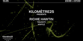 KILOMETRE25 PRESENTS : Richie Hawtin, Tauceti & Kmyle