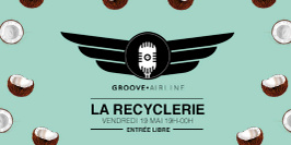Groove Airline #4 à la REcyclerie