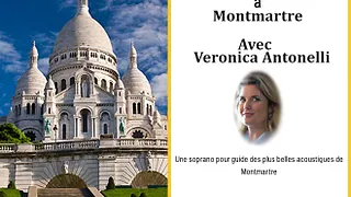 MONTMARTRE UNE SOPRANO POUR GUIDE