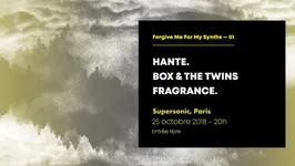Forgive Me For My Synths: Hante. • Box & the Twins • Fragrance.