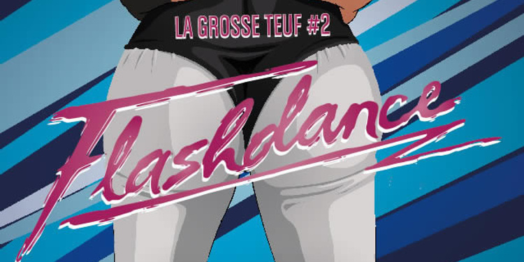 La Grosse Teuf Madmoizelle 2 Flashdance