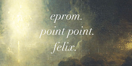 Point Point: Eprom, Point Point & Felix