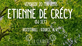 La Clairière avec Etienne De Crecy & Discothrill