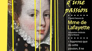 La Princesse de Montpensier ou la violence d'une passion