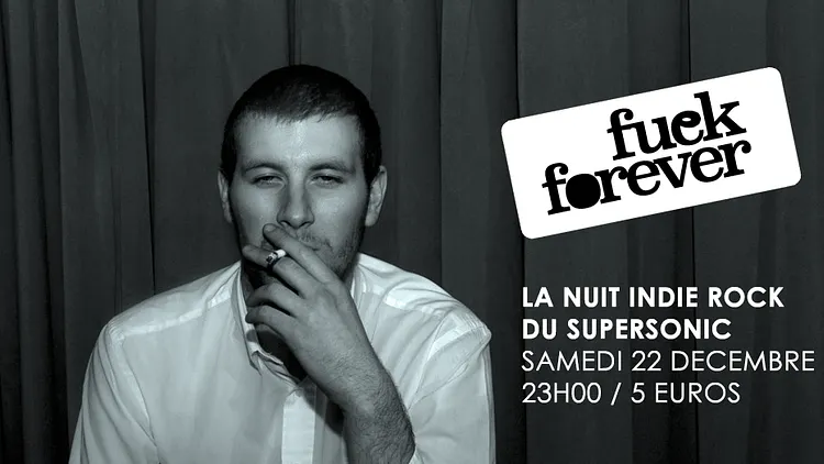 F*** Forever / Nuit indierock 00s du Supersonic