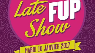 The late FUP show - Festival de l'Humour à Paris - FUP