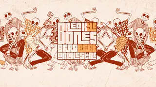 Break Ya Bones