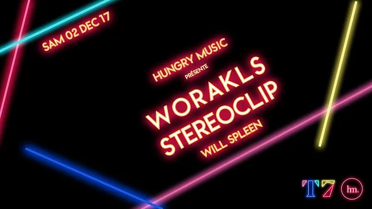 Hungry Music : Worakls, Stereoclip, Will Spleen.