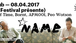N.A.M.E Festival w/ Agents of Time live, Barnt, APM001, Péo Watson