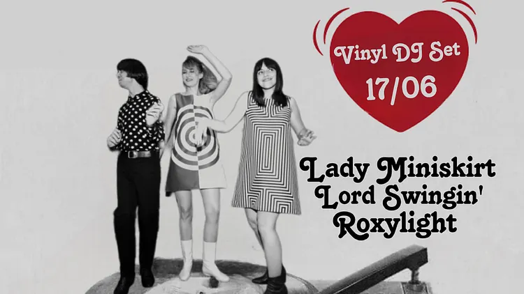 All Night ! Lady Miniskirt, Lord Swingin' & Roxylight Vinyl DJ set - La Méca