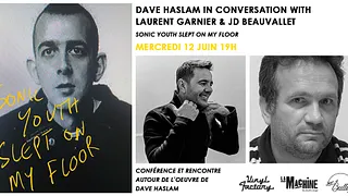 Dave Haslam in-conversation with Laurent Garnier & JD Beauvallet