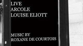 ARCOLE /  LOUISE ELIOTT / ROXANE DE COURTOIS