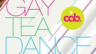 Gay Tea Dance @ Cab