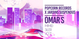 Popcorn Records x Jardins Suspendus: Omar S, Siler, Jo'z, MIMID