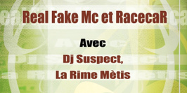 La Rime Mètis invite The Real Fake Mc & RacecaR