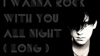 I Wanna Rock With You All Night (Long)