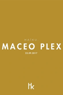 HAIKU avec Maceo Plex