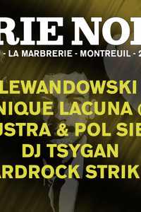 Série Noire w/ Joe Lewandowski, Clinique Lacuna, Zaratustra & Pol Sibil, DJ Tsygan, Hardrock Striker - La Marbrerie - samedi 4 mai