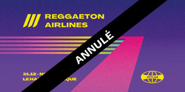 [Annulé] Nouvel an Reggaeton Airlines I Le Hasard Ludique