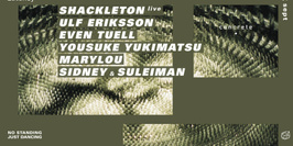 Concrete x Latency: Shackleton, Ulf Eriksson, Even Tuell