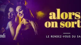ALORS, ON SORT!