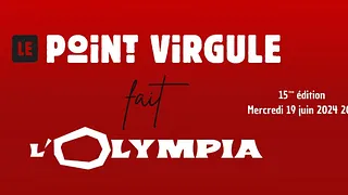 Le Point Virgule fait L'Olympia- 15ème édition